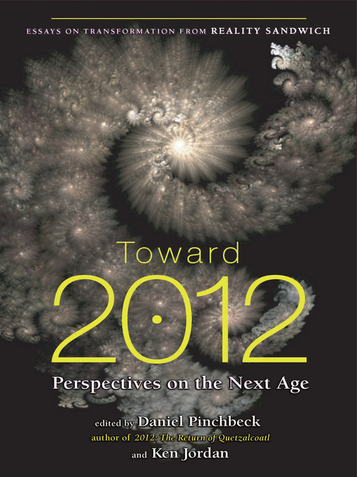 Title details for Toward 2012 by Daniel Pinchbeck - Available